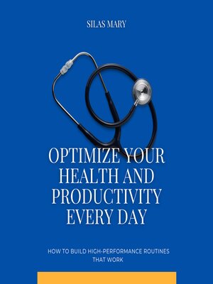 cover image of Optimize Your Health and Productivity Every Day